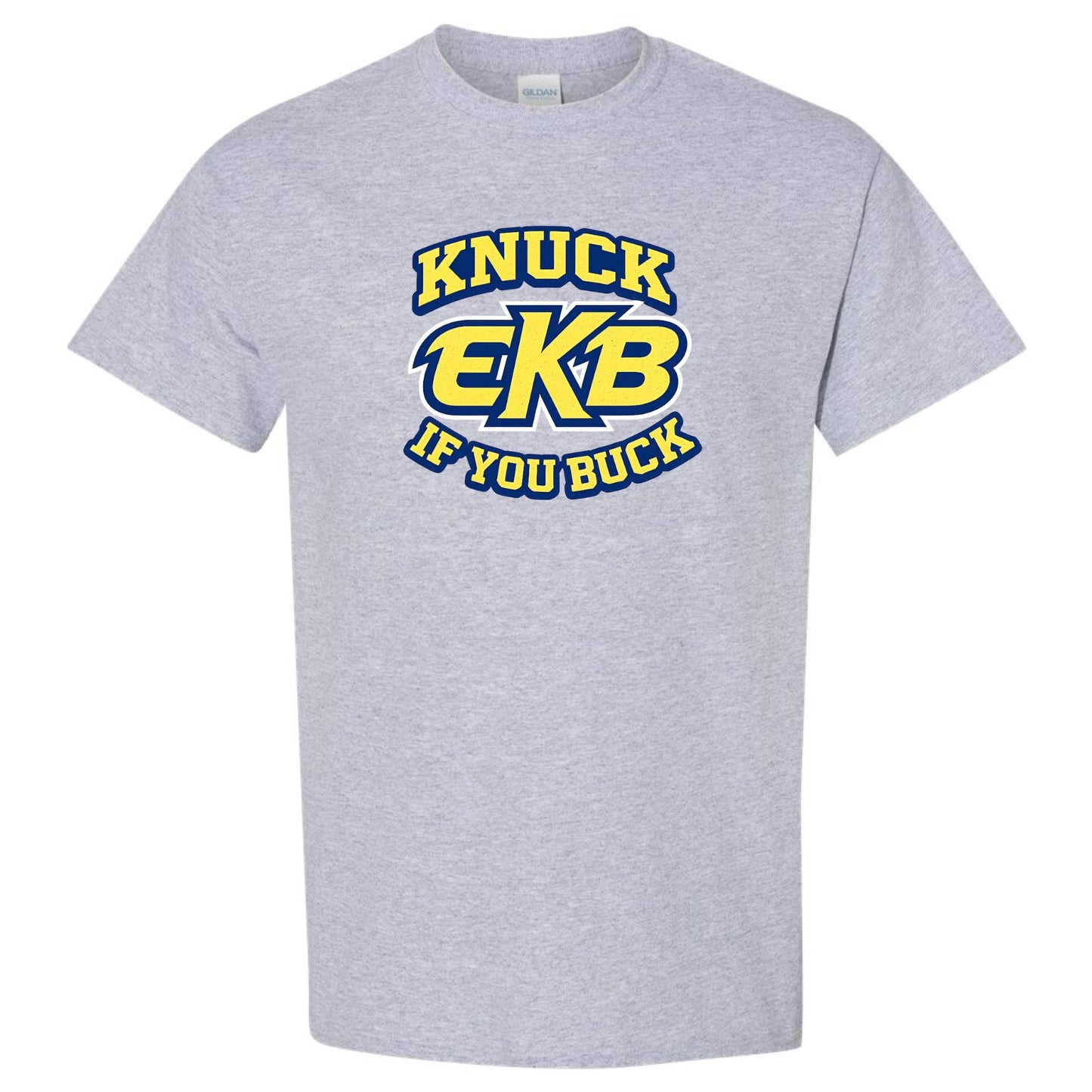 EKB Knuck If You Buck - Grey - Adult & Youth  : TAT 10-14 business days from purchase date