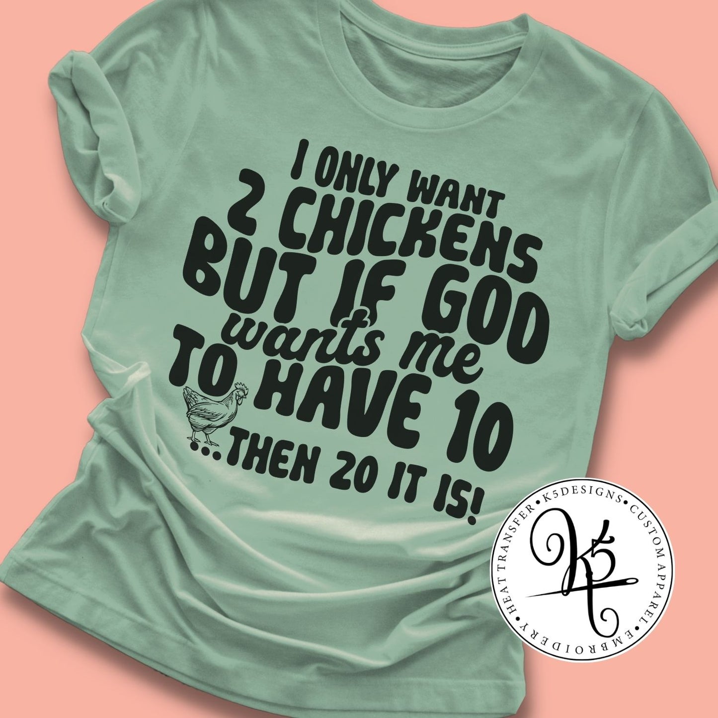 I Only Want 2 Chickens / Adult / Short Sleeve