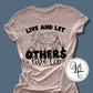 Live and Let Others Too / Adult / Short Sleeve