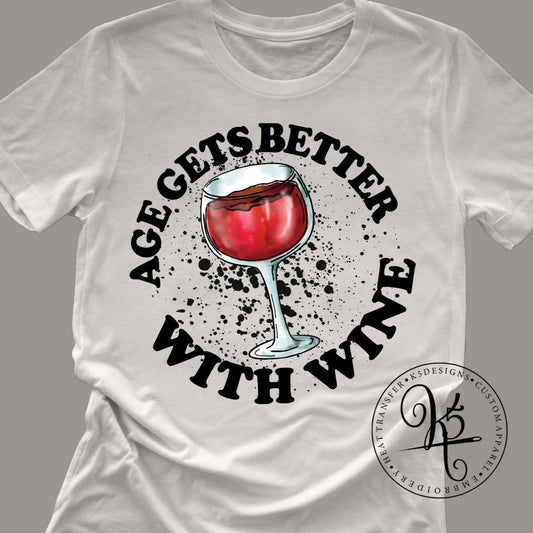 Age Gets Better With Wine / Adult / Short Sleeve