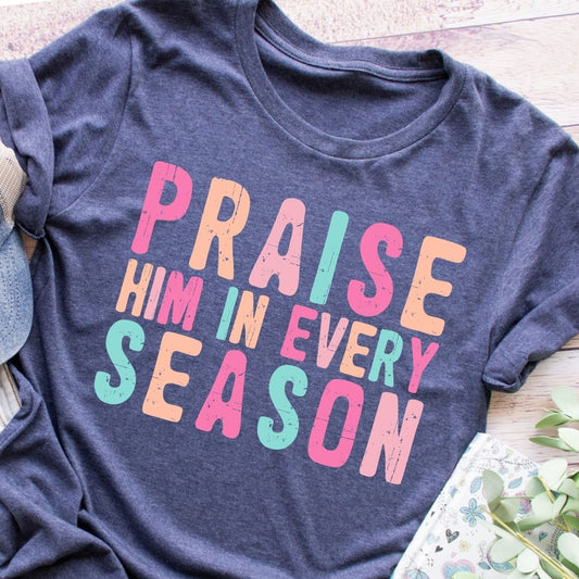 Praise Him In Every Season / Adult / Youth / Toddler / Heather Navy