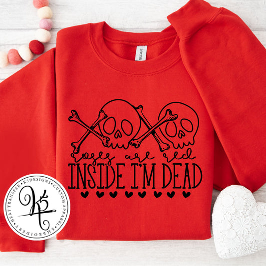 Roses Are Red Inside I'm Dead / Crewneck / Adult