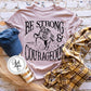 Be Strong & Courageous / Adult / Short Sleeve