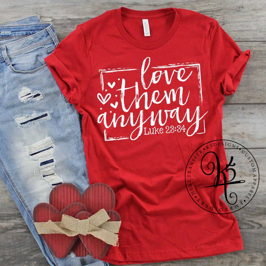 Love Them Anyway / Adult / Short Sleeve