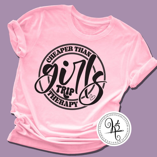 Girls Trip Cheaper Than Therapy / Adult / Short Sleeve