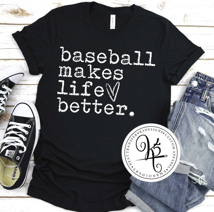 Baseball Makes Life Better / Adult / Short Sleeve