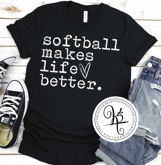 Softball Makes Life Better / Adult / Short Sleeve