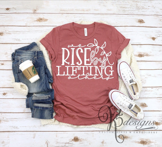 We Rise By Lifting Others / Adult / Short Sleeve