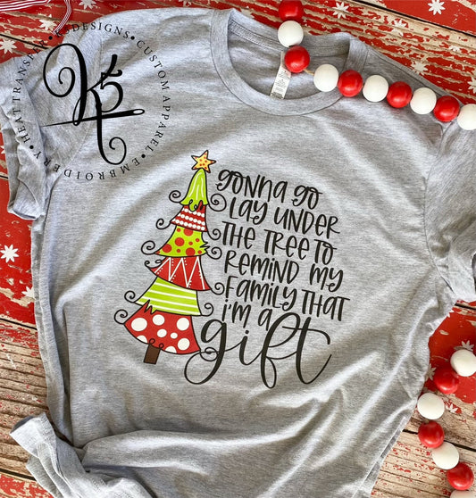 Gonna Go Lay Under The Tree To Remind My Family Im A Gift / Adult / Short Sleeve