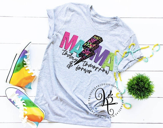 Mama Today Tomorrow Forever / Adult / Short Sleeve